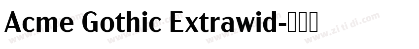Acme Gothic Extrawid字体转换